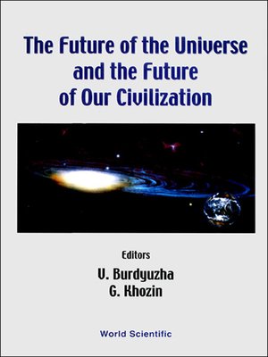 cover image of The Future of the Universe and the Future of Our Civilization